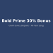 Bold Prime 30% All Year Bonus