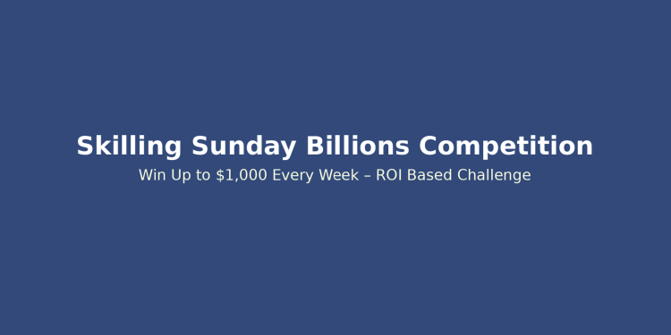Skilling Sunday Billions