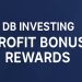 DB Investing Profit Bonus Rewards