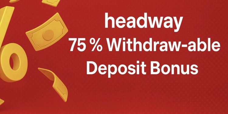 Headway 75% Withdrawable Deposit Bonus