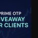 Prime OTP Giveaway For Clients