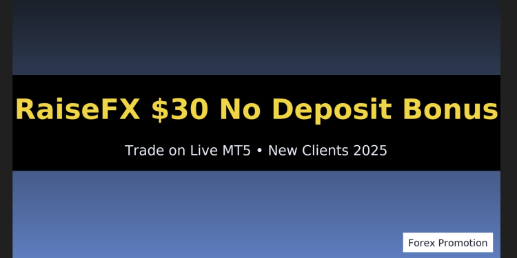 RaiseFX $30 No Deposit Bonus