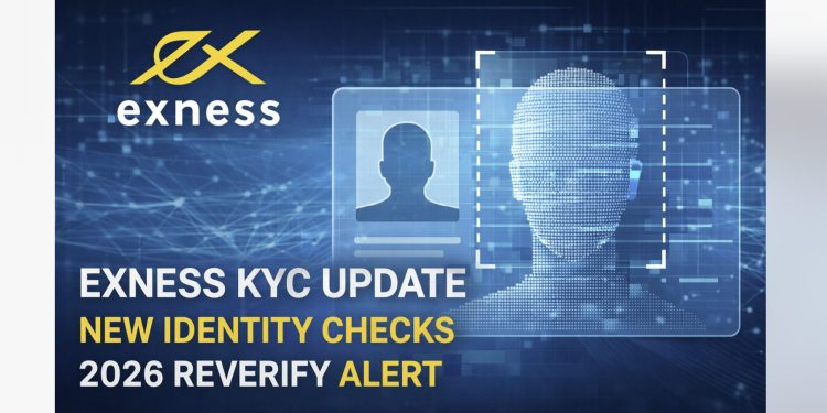 Exness KYC Reverification Rules 2026