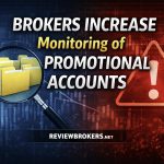Brokers Increase Monitoring of Promotional Accounts
