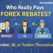 Who Really Pays Forex Rebates